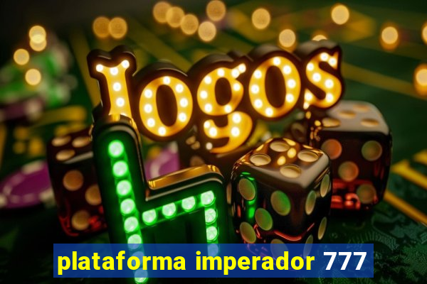 plataforma imperador 777